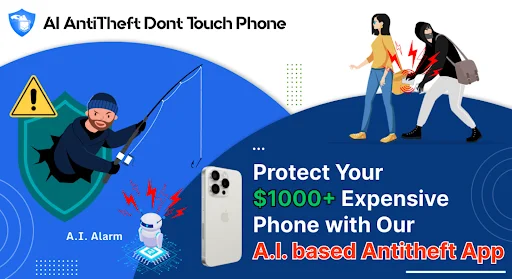 AI AntiTheft Don't Touch Phone - A.I. Alarm security protecting $1000+ expensive phones from theft